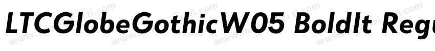 LTCGlobeGothicW05 BoldIt Regular字体转换